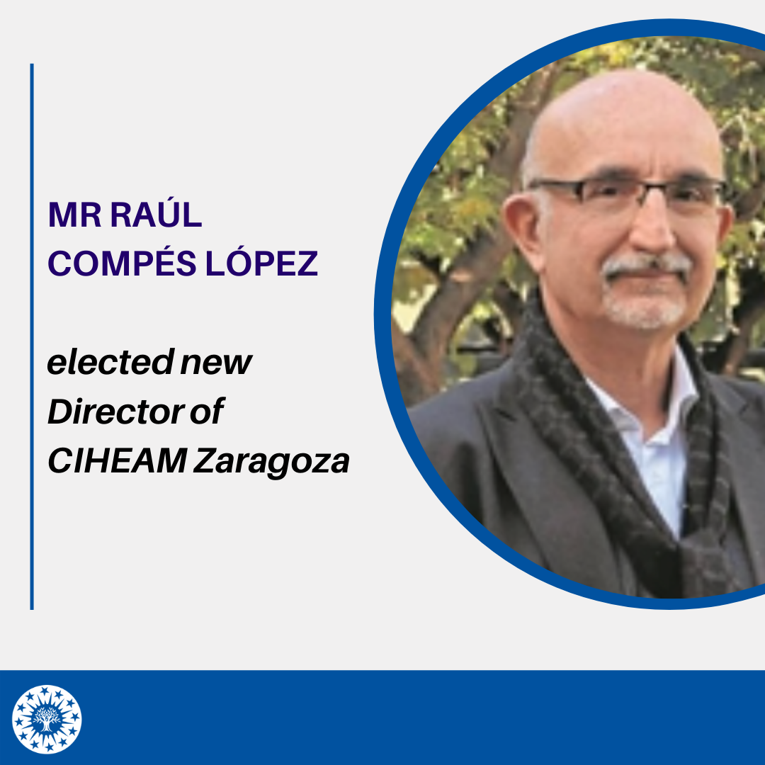 Mr Raúl Compés elected new Director of CIHEAM Zaragoza