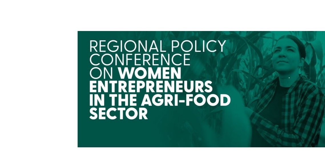 Conférence régionale sur les politiques d&rsquo;innovation pour les femmes entrepreneures dans le secteur agroalimentaire